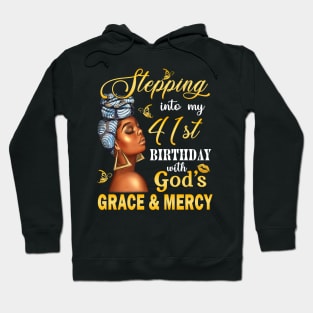 Stepping Into My 41st Birthday With God's Grace & Mercy Bday Hoodie